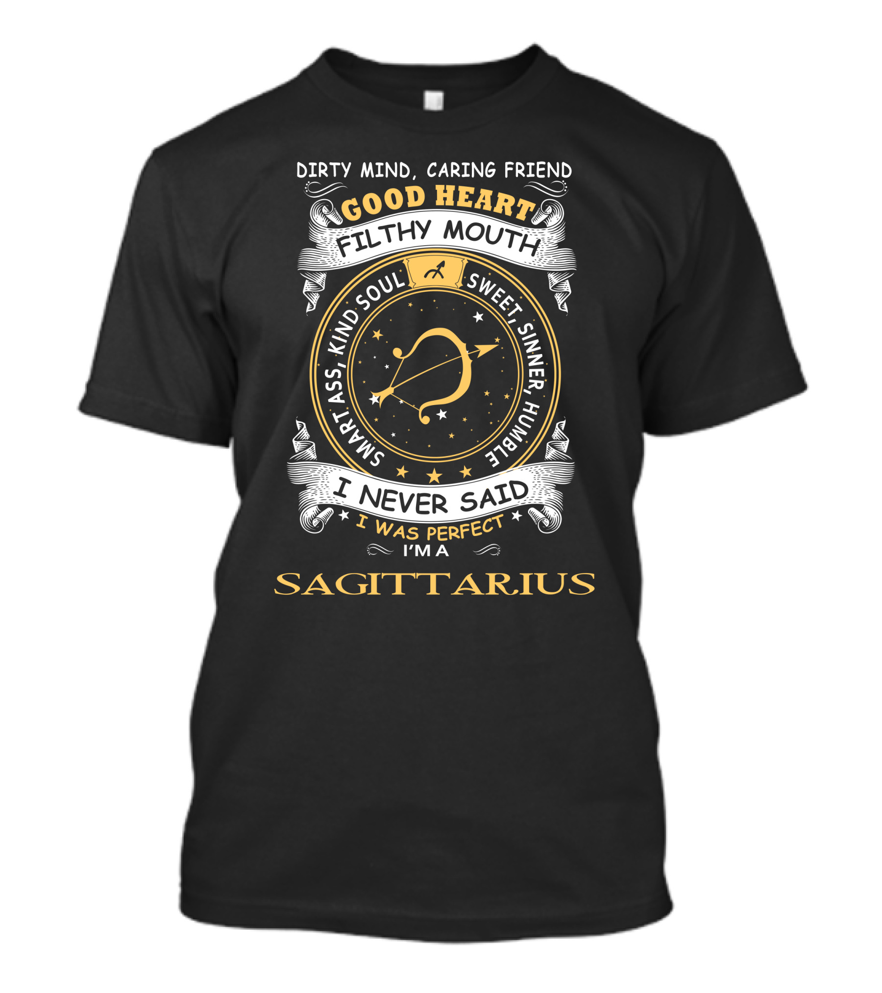 Dirty Mind Caring Friend Good Heart Filthy Mouth Sweet Sinner Humble Soul Smart Ass Kind Soul I Never Said I Was Perfect I'm A Sagittarius T-Shirt