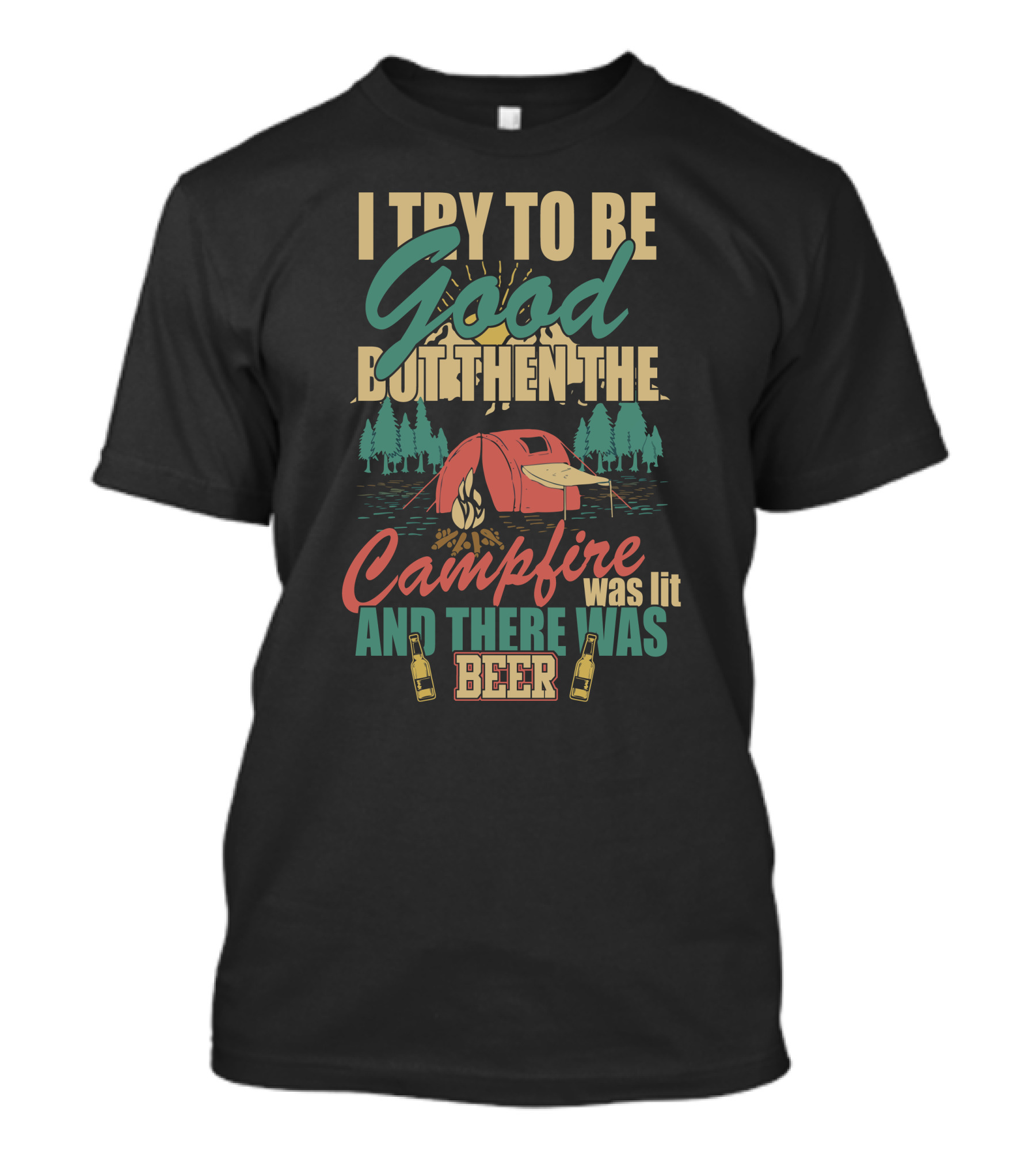 I Try To Be Good But Then The Campfire Was Lit And There Was Beer Tent Forest Bottles T-Shirt