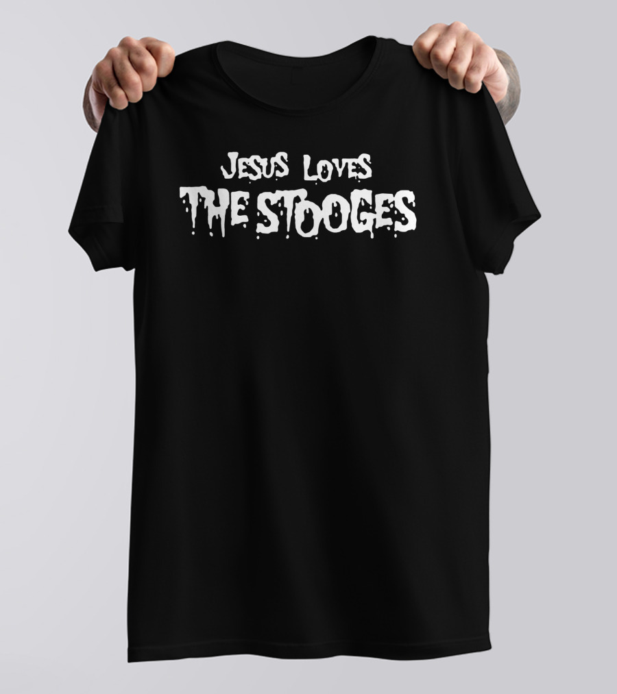 Jesus Loves The Stooges Text T-Shirt