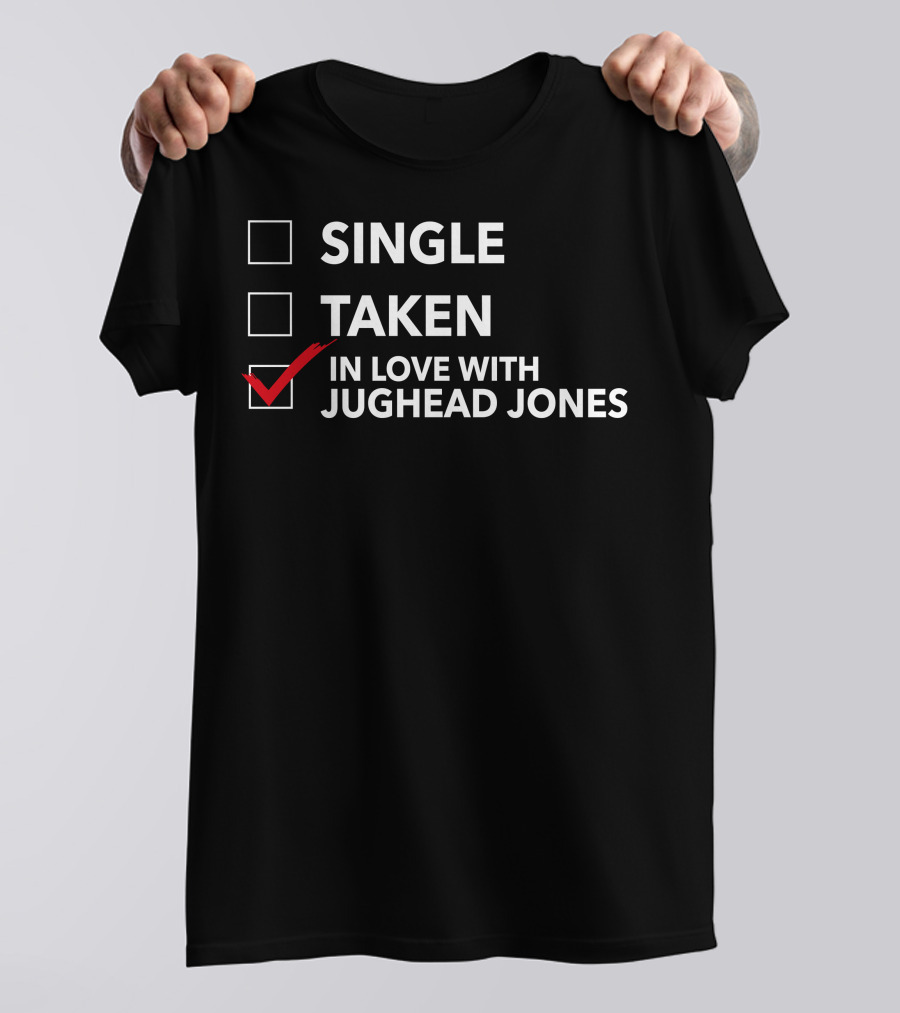 In Love With Jughead Jones Single Taken T-Shirt