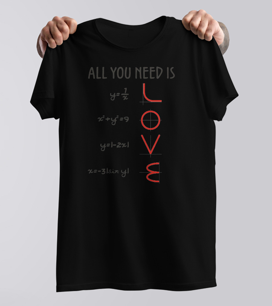 All You Need Is Love With Graphical Equations Mathematical Representation T-Shirt