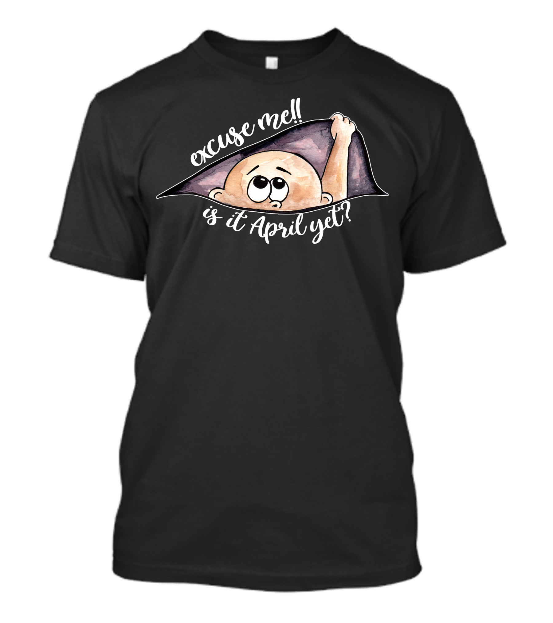 Excuse Me Is It April Yet Peeking Out Baby Boy For Dark T-Shirt