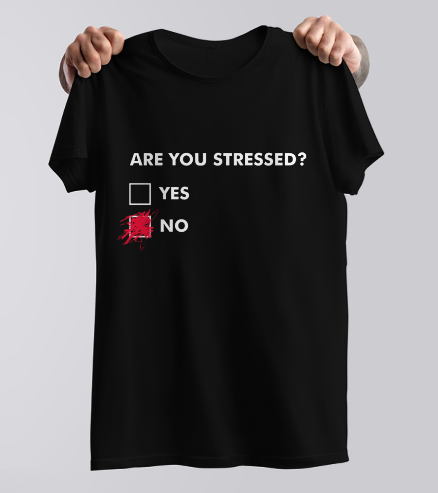 Are You Stressed Yes No Scribble Checkbox T-Shirt