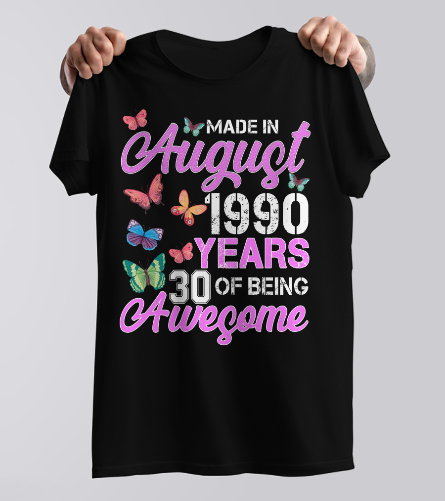 Made In August 1990 Years 30 Of Being Awesome Butterfly T-Shirt