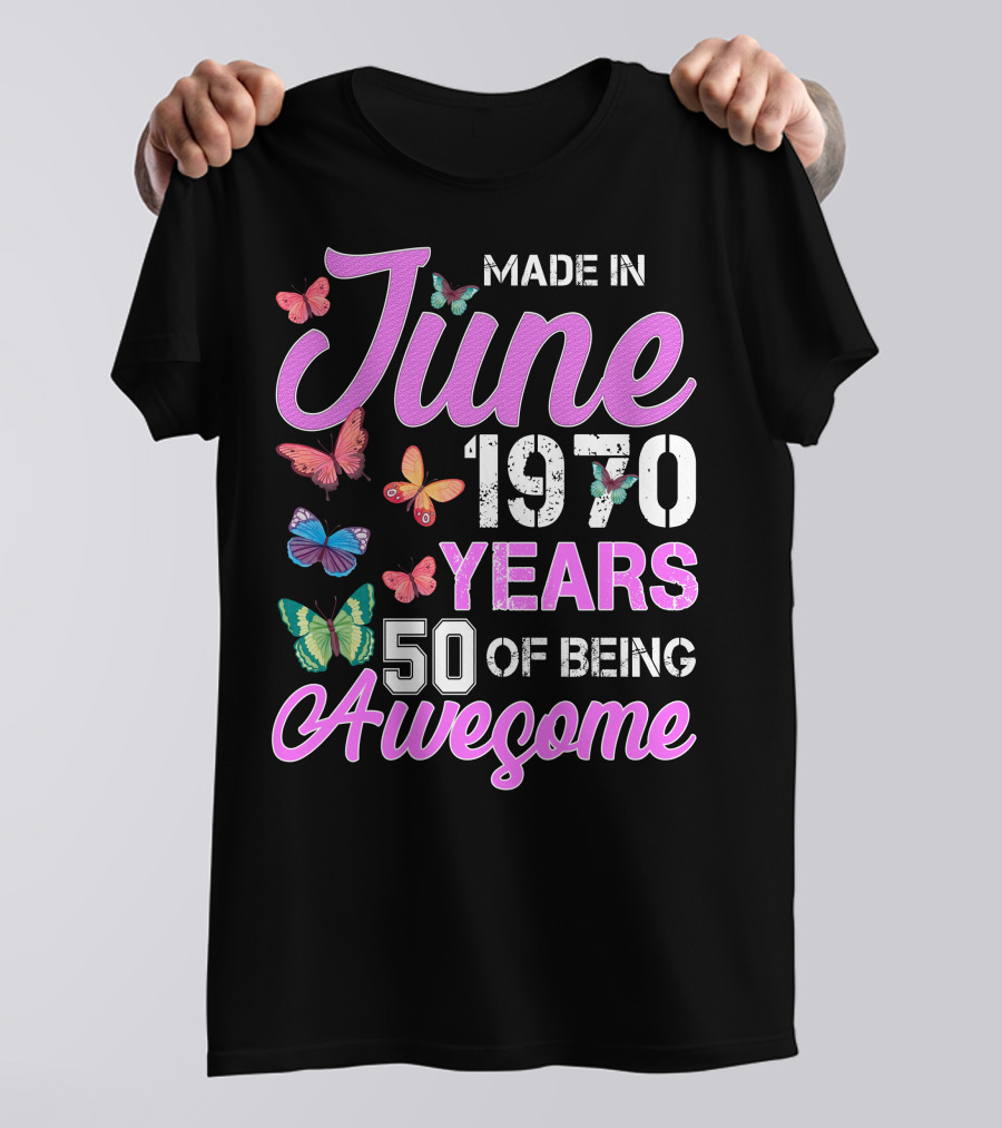 Made In June 1970 Years 50 Of Being Awesome Butterflies T-Shirt