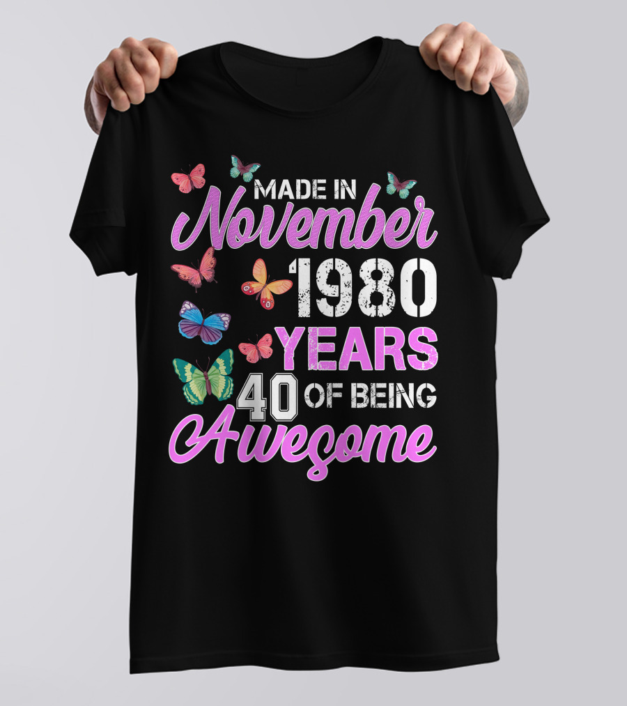 Made In November 1980 Years 40 Of Being Awesome Butterflies T-Shirt