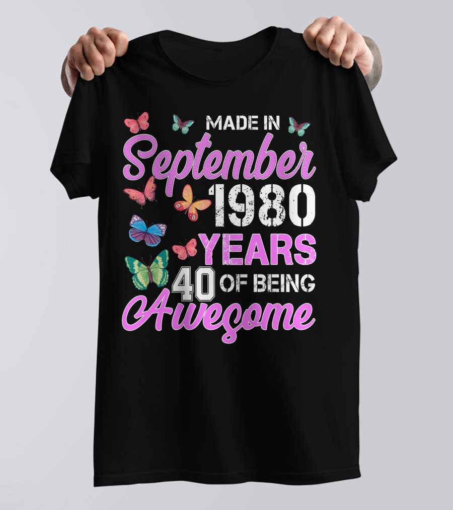 Made In September 1980 Years 40 Of Being Awesome Butterflies T-Shirt