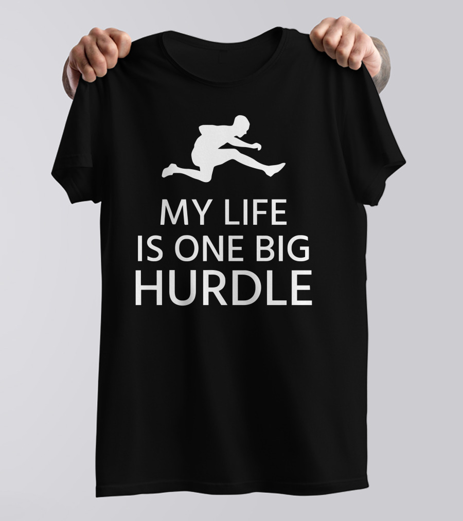 My Life Is One Big Hurdle Running T-Shirt