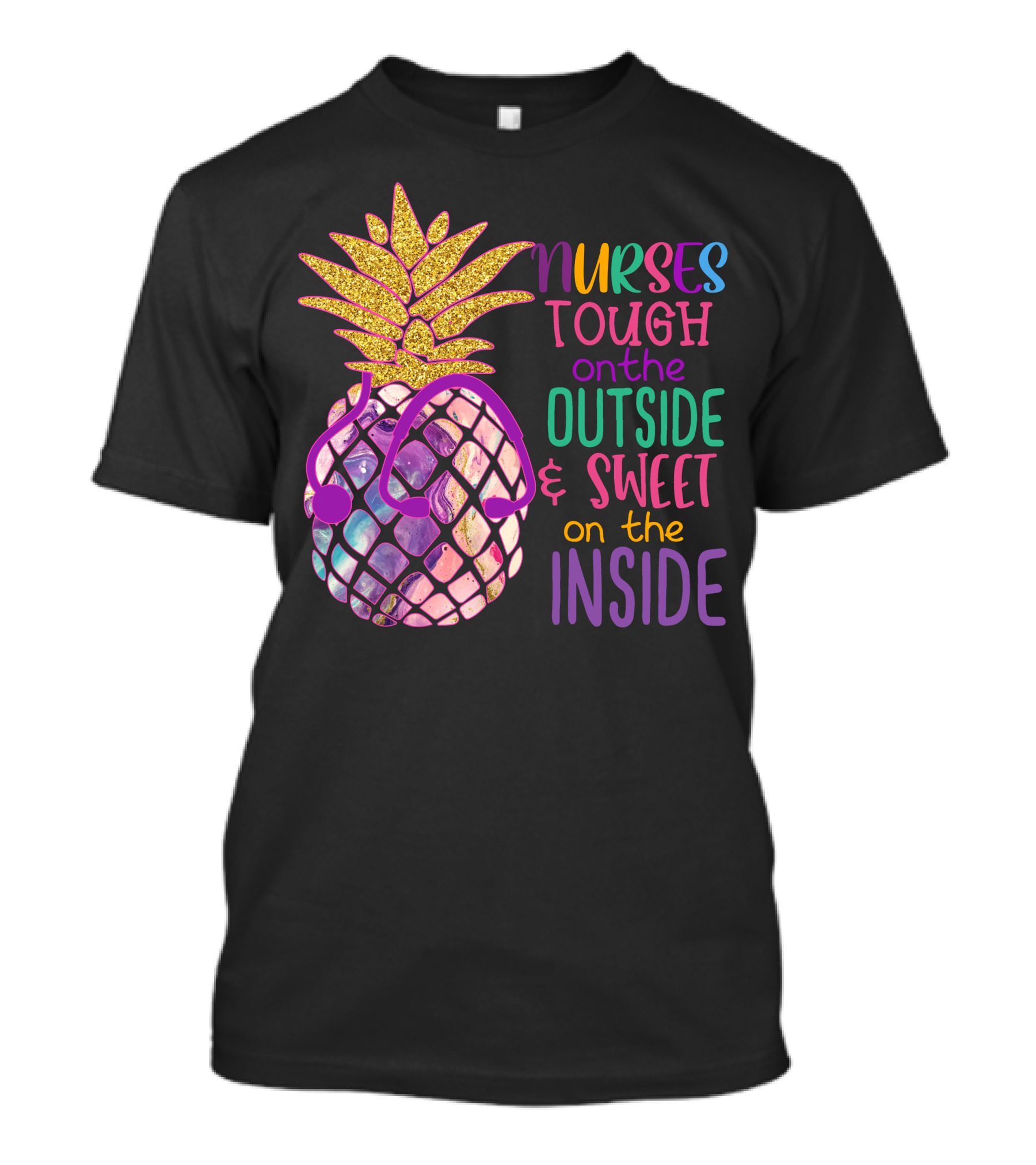 Nurses Tough On The Outside And Sweet On The Inside With Glitter Pineapple And Stethoscope T-Shirt
