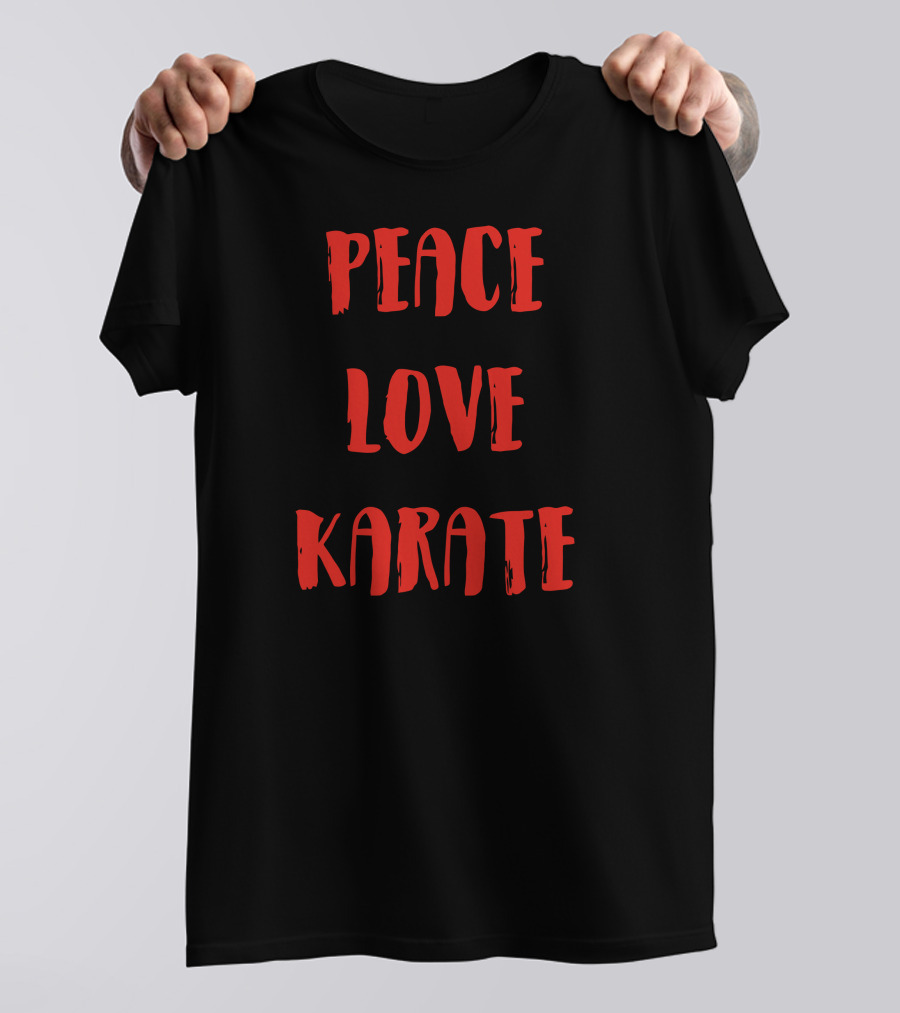 PEACE LOVE KARATE T-Shirt