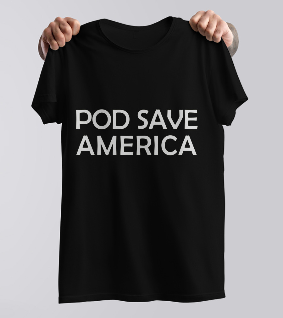Pod Save America Podcast T-Shirt