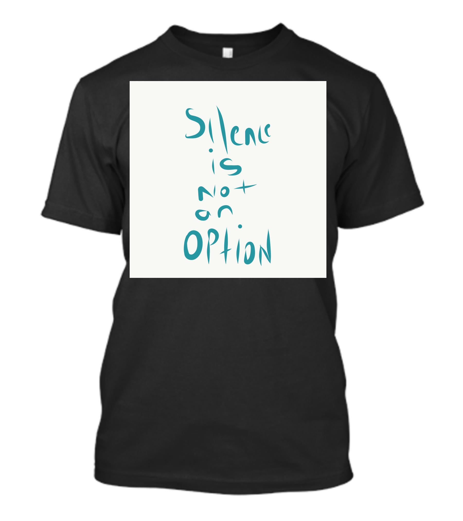Silence Is Not An Option Text T-Shirt