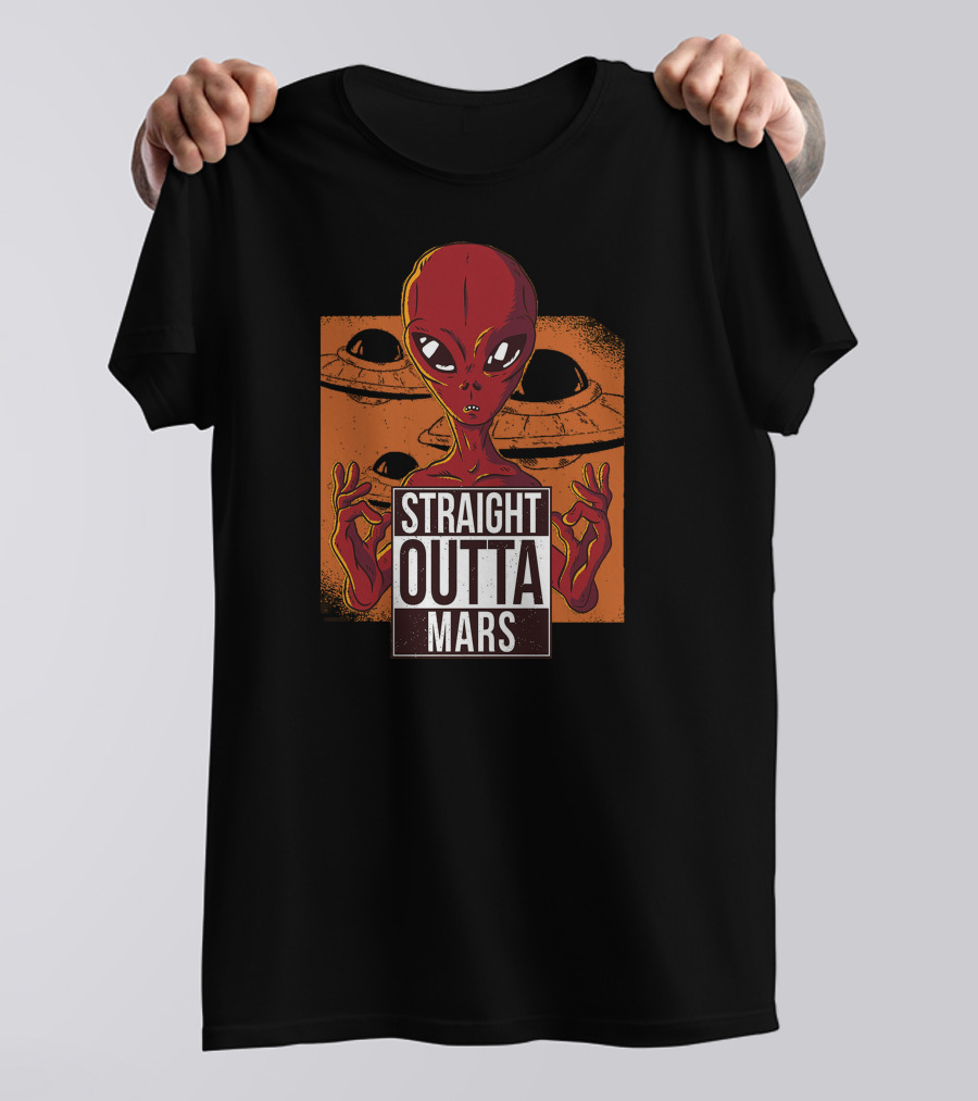 Straight Outta Mars Alien With UFO In Background T-Shirt