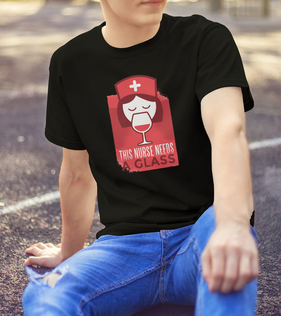This Nurse Needs A Glass Wine Nurse Iconic Red Hat With White Cross T-Shirt