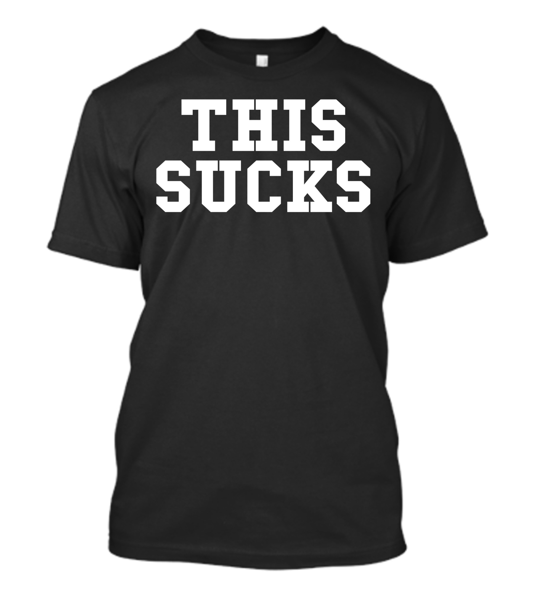 THIS SUCKS T-Shirt