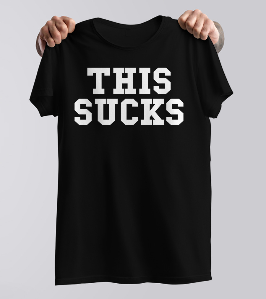 THIS SUCKS T-Shirt