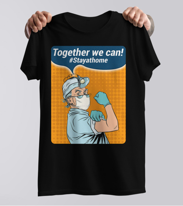 Together We Can #Stayathome Nurse Poster Iconic T-Shirt