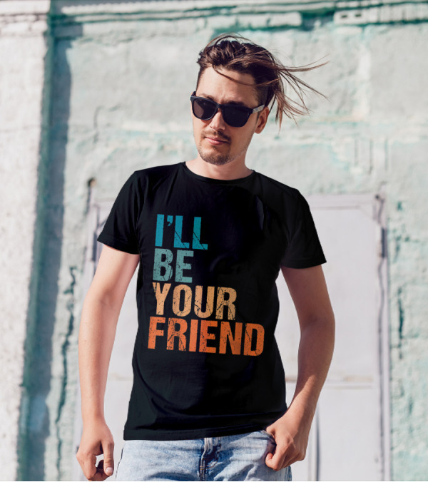 I'LL BE YOUR FRIEND Vintage T-Shirt
