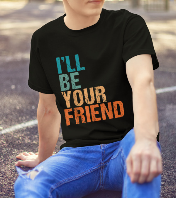 I'LL BE YOUR FRIEND Vintage T-Shirt