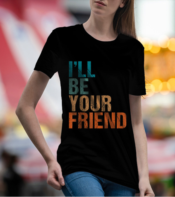 I'LL BE YOUR FRIEND Vintage T-Shirt