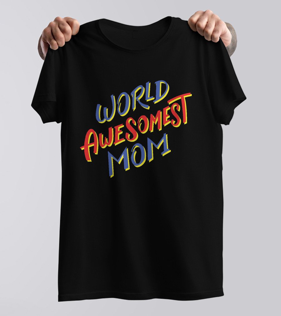 World Awesomest Mom T-Shirt