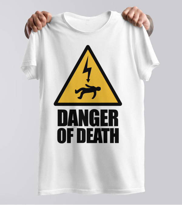 Danger Of Death Warning Sign With Triangle And Lightning Bolt T-Shirt