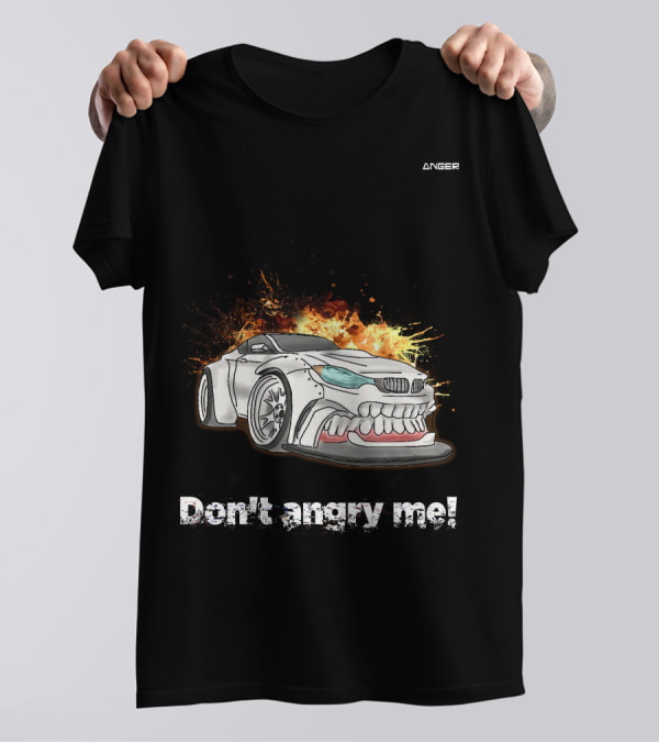 Don't Angry Me Anger Car Explosion T-Shirt