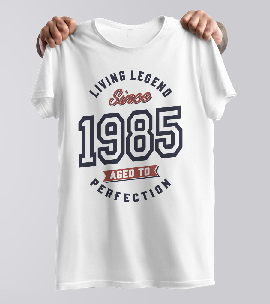 Living Legend Since 1985 Aged To Perfection T-Shirt