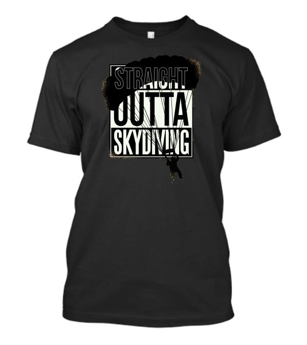 Straight Outta Skydiving Parachute T-Shirt