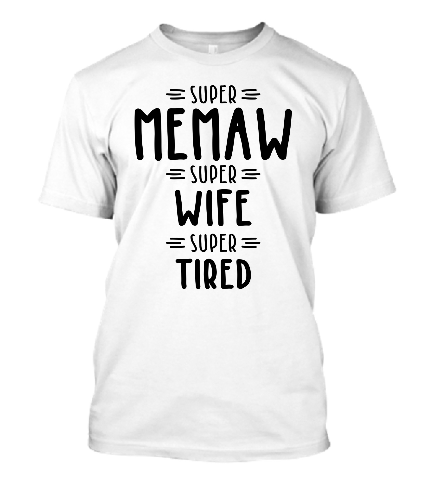 Super Memaw Super Wife Super Tired T-Shirt