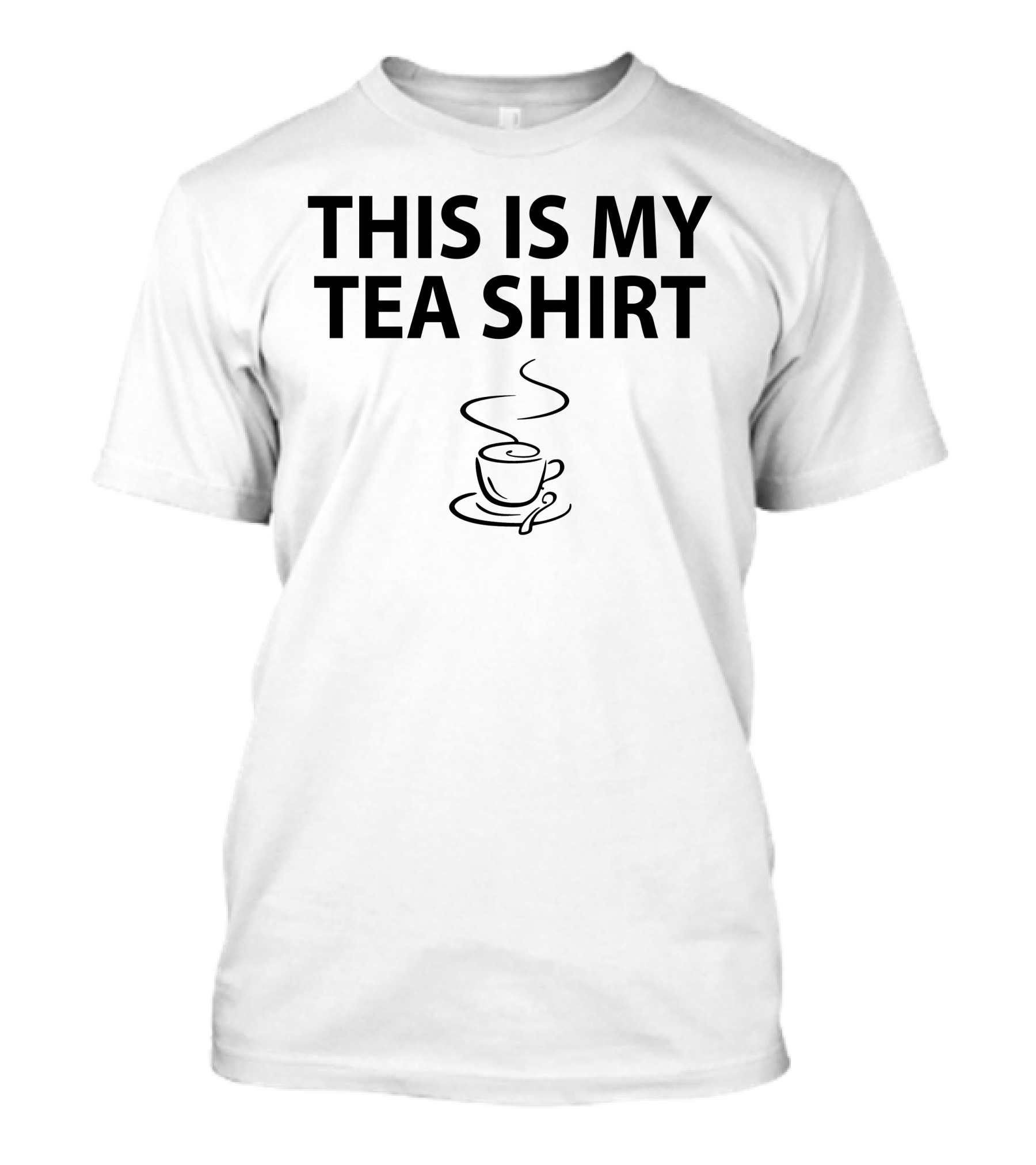 THIS IS MY TEA SHIRT STEAMING CUP T-Shirt