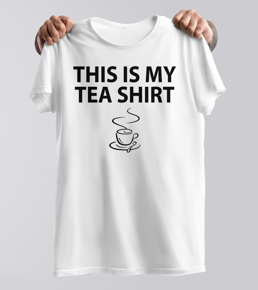 THIS IS MY TEA SHIRT STEAMING CUP T-Shirt
