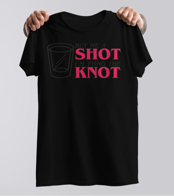 Buy Me A Shot Knot T-Shirt