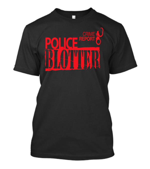 Crime Report Police Blotter Handcuffs T-Shirt