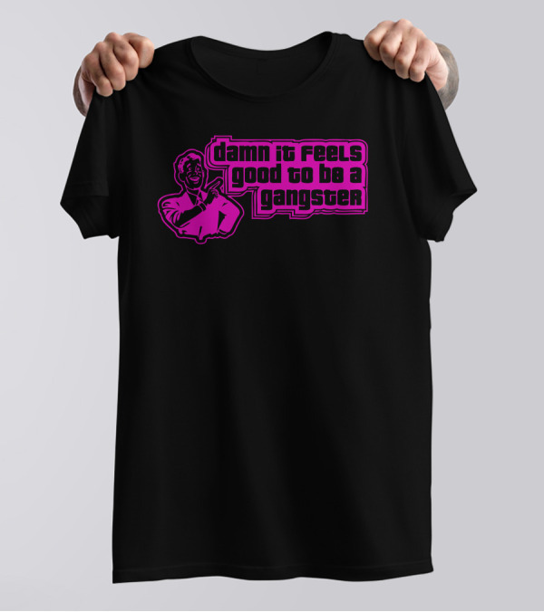 Damn It Feels Good To Be A Gangster Retro Style Iconic Persona T-Shirt