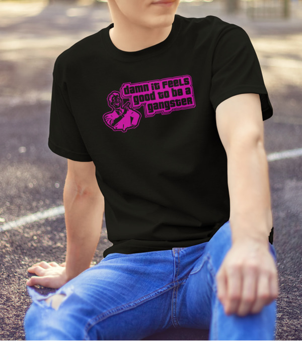 Damn It Feels Good To Be A Gangster Retro Style Iconic Persona T-Shirt