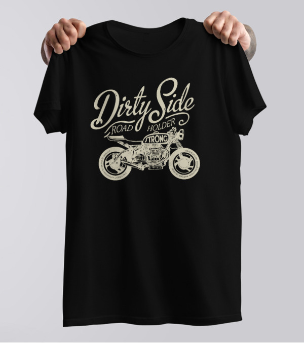 Dirty Side Road Holder Strong Motorcycle T-Shirt