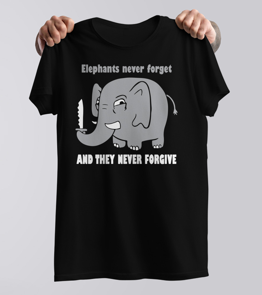 Elephants Never Forget And They Never Forgive With Knife-Wielding Cartoon Elephant T-Shirt