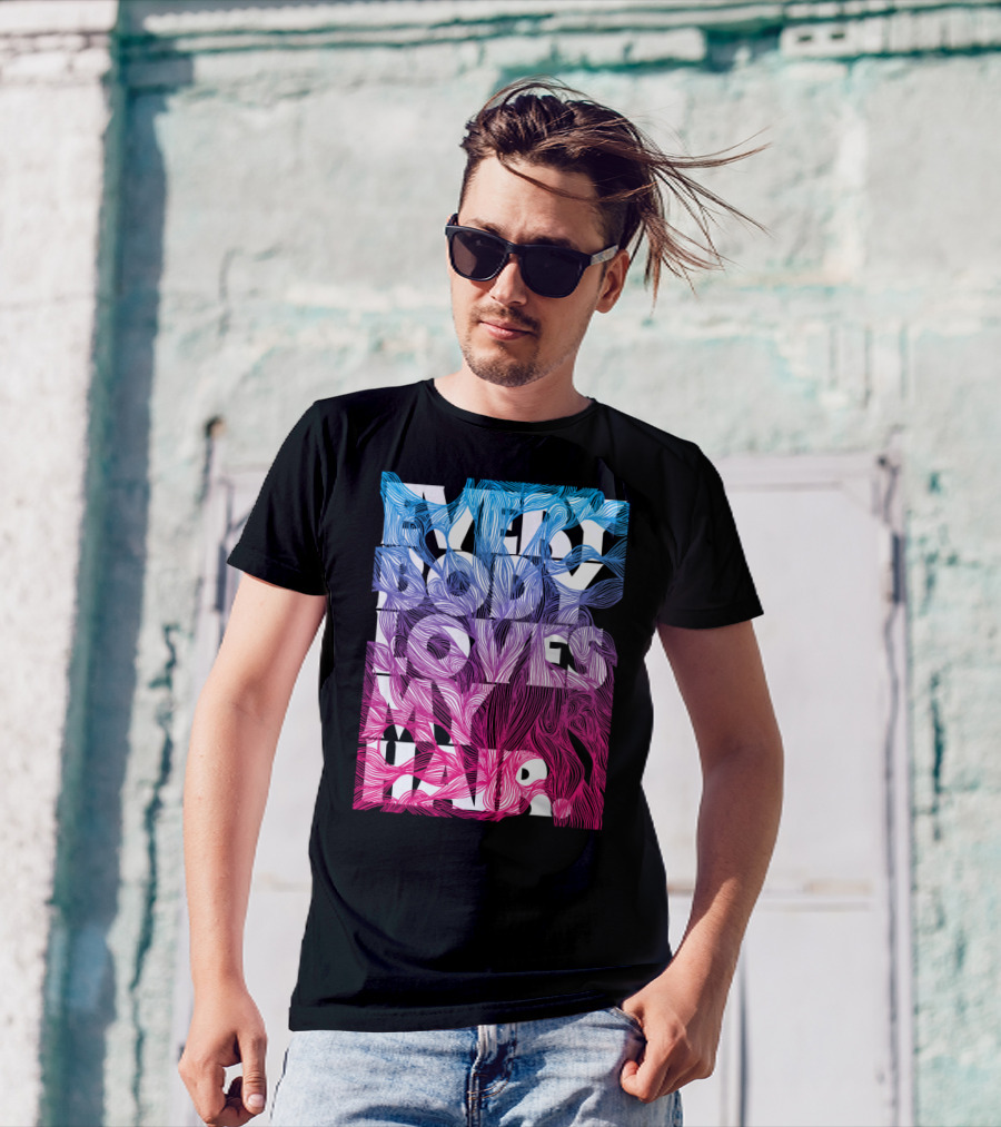 Everybody Loves My Hair In Colorful Flowing Text T-Shirt