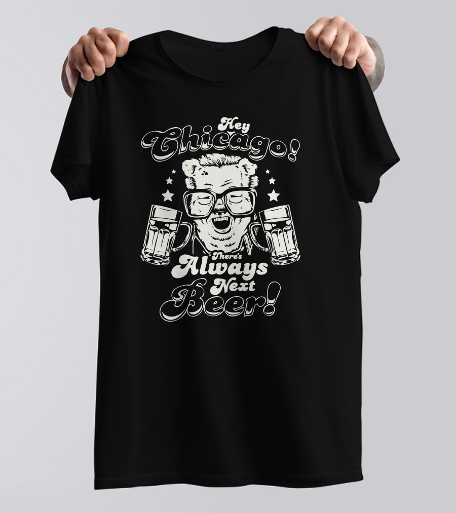 Hey Chicago Hairy Caray Always Next Beer T-Shirt