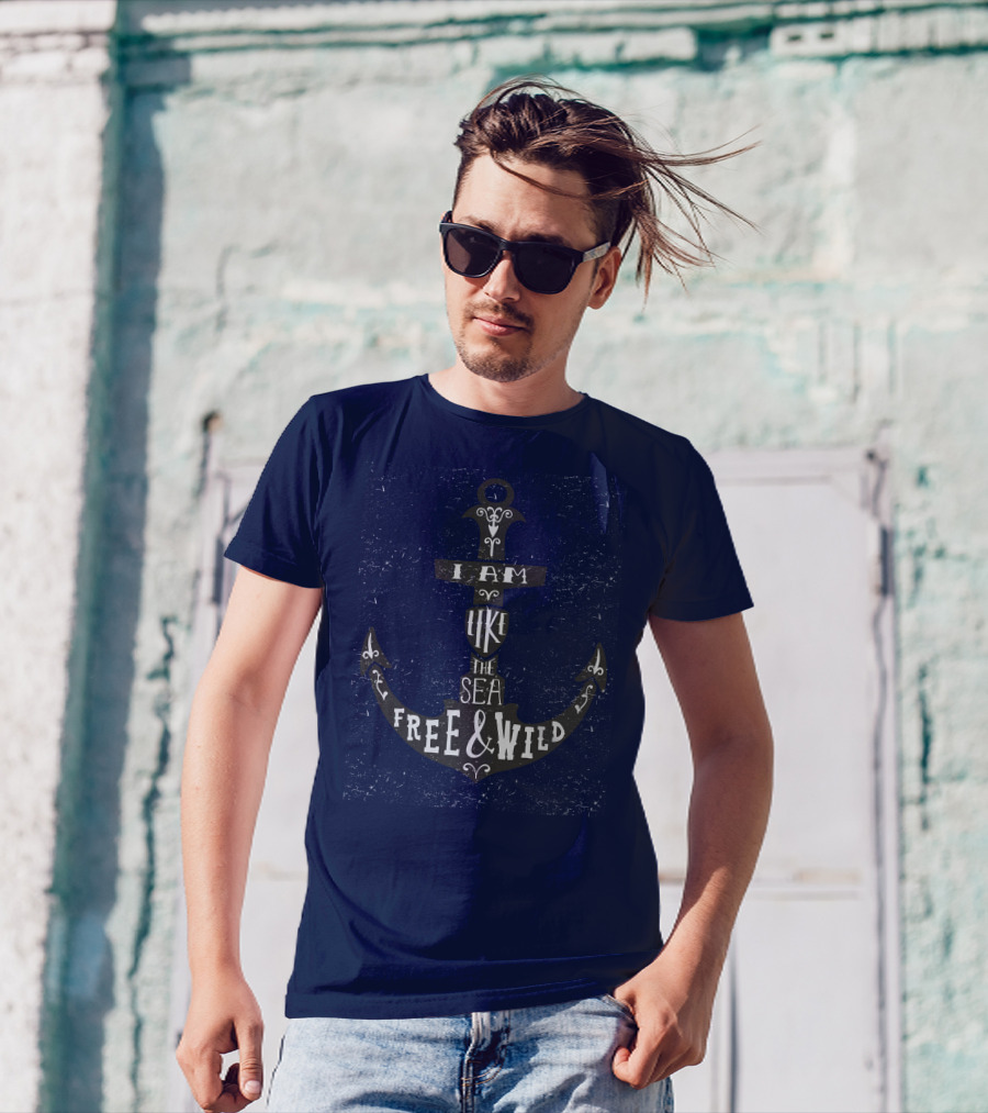 I Am Like The Sea Free And Wild T-Shirt