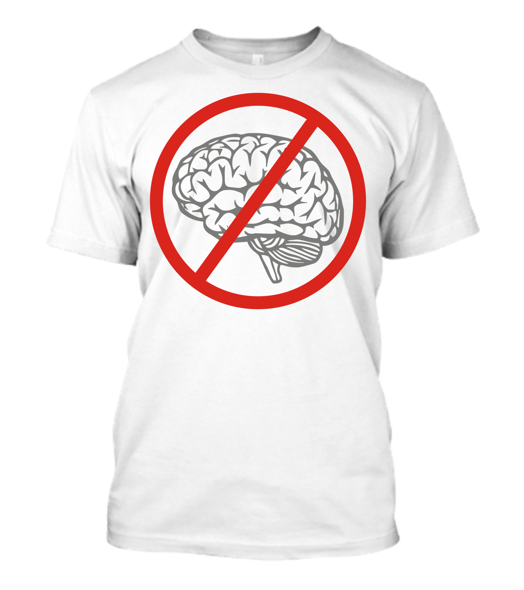 Idiocracy No Brain Symbol With Red Prohibition Circle T-Shirt