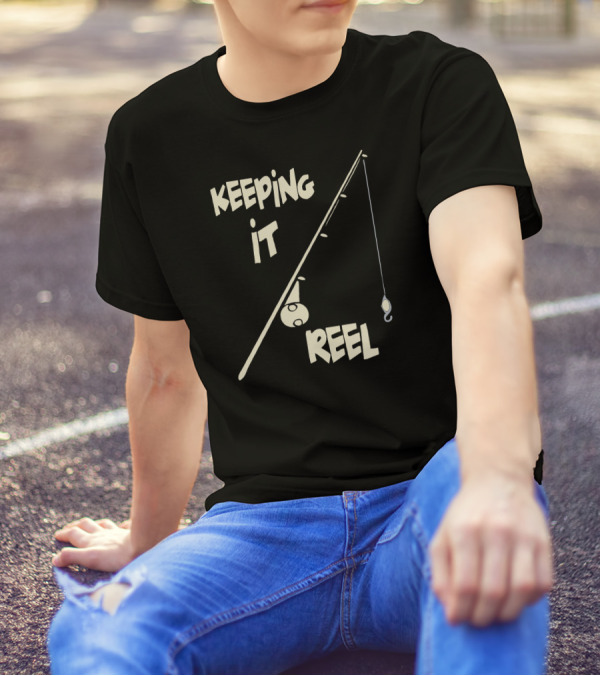Keeping It Reel Fishing Rod Hook Play On Words T-Shirt