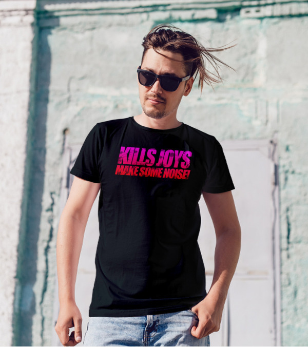 Killjoys Make Some Noise Vibrant Pink T-Shirt