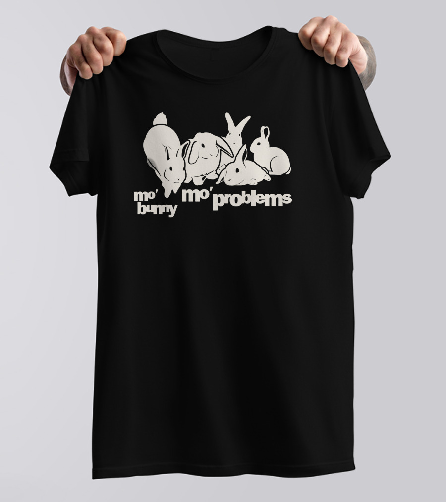 Mo Bunny Mo Problems Bunnies T-Shirt