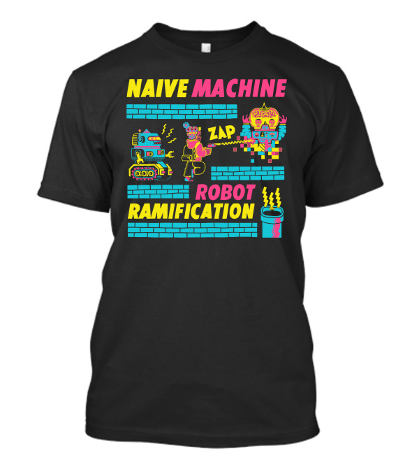 NAIVE MACHINE ZAP ROBOT RAMIFICATION T-Shirt
