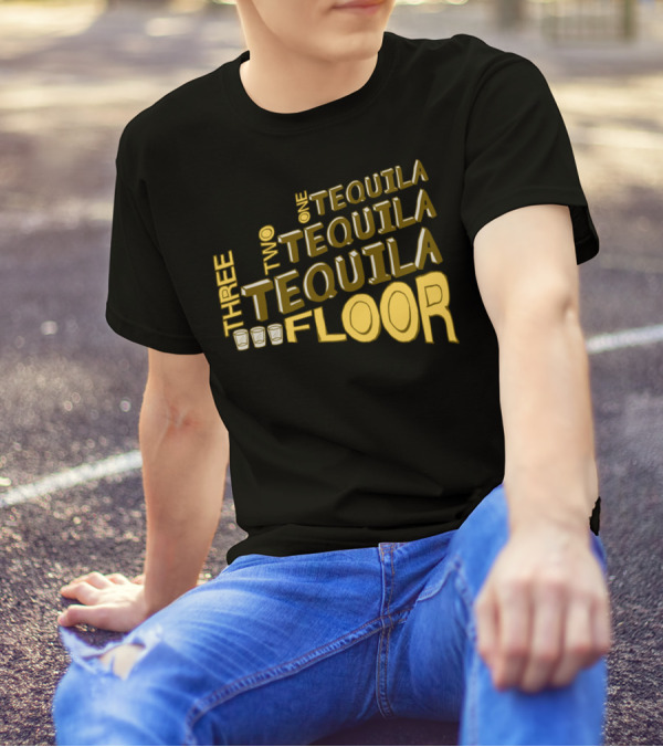 One Tequila Two Tequila Three Tequila Floor With Shot Glasses T-Shirt