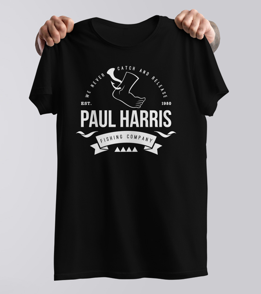 PAUL HARRIS FISHING COMPANY ESTABLISHED 1980 WE NEVER CATCH AND RELEASE T-Shirt