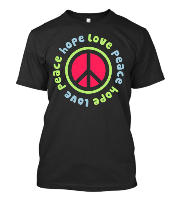 Peace Hope Love Circle With Peace Sign T-Shirt