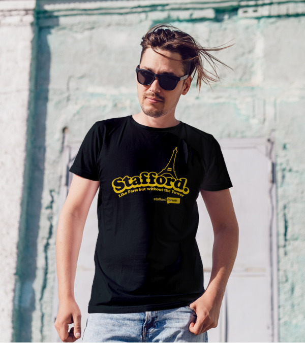 Stafford Like Paris But Without The Tower Stafford Forum T-Shirt